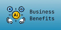 AI Isn’t Just for Tech Companies: Here’s How Any Business Can Benefit