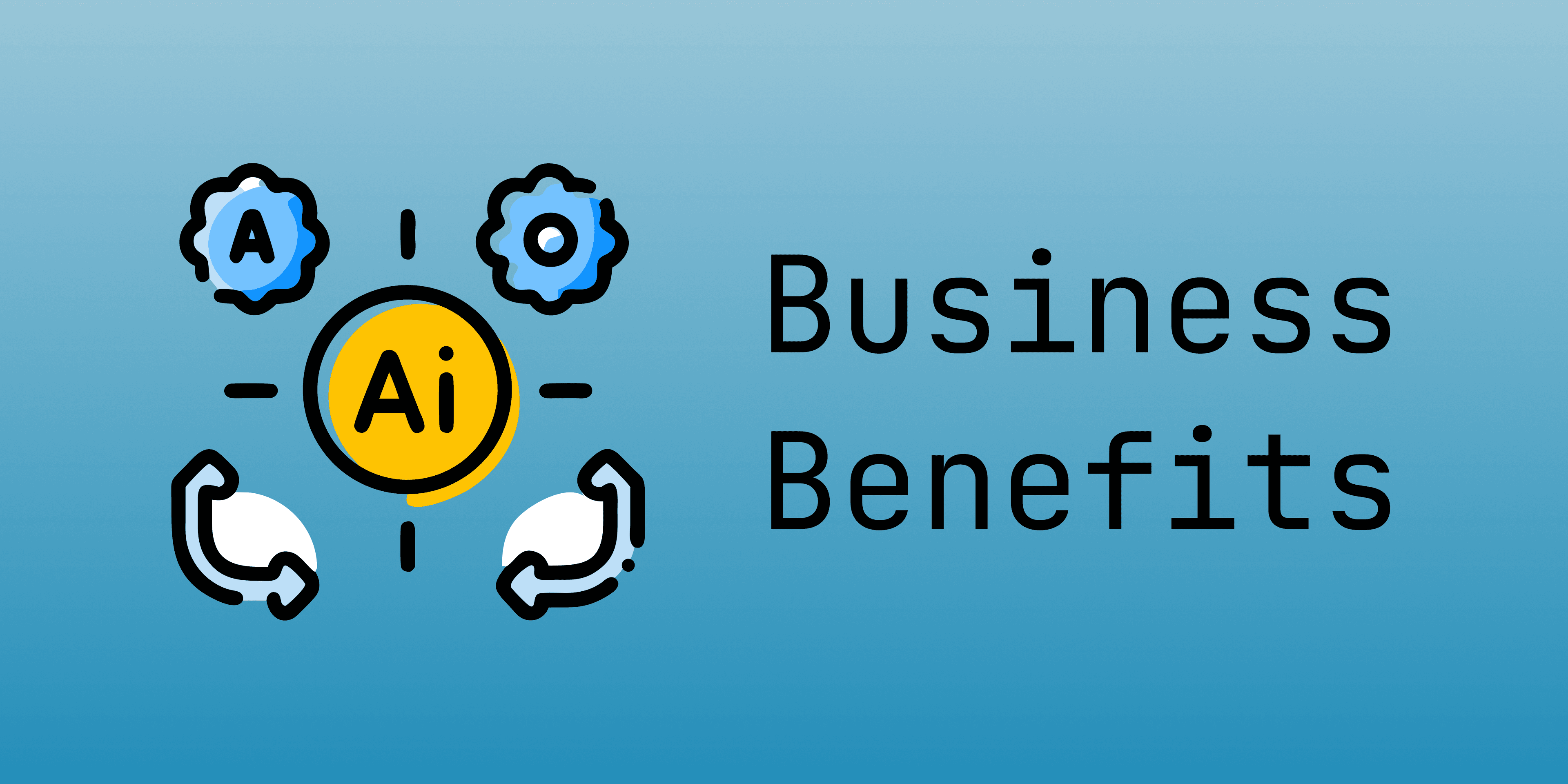 AI Isn’t Just for Tech Companies: Here’s How Any Business Can Benefit