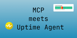 How We Built an MCP Server to Handle Your Uptime Monitoring